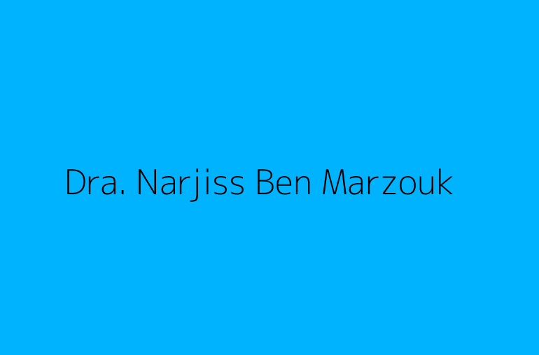 Dra. Narjiss Ben Marzouk